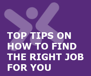 Top Tips for finding the right job for you