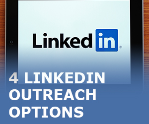 4 LinkedIn Outreach options and when to use them