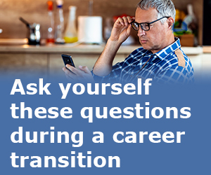 3 key questions to ask yourself during your career transition
