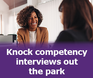How to guarantee success during your competence-based interviews